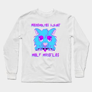 Werewolves Against Wolf Whistles Long Sleeve T-Shirt